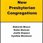 New Presbyterian Churches Report