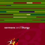 Sermons and Liturgy 